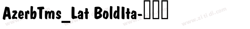 AzerbTms_Lat BoldIta字体转换